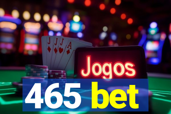 465 bet